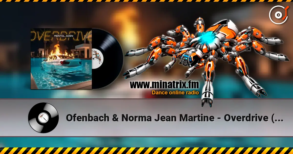 Ofenbach & Norma Jean Martine - Overdrive (Mentol & ADEN Cover Remix) écouter en ligne en haute qualité | Minatrix.FM