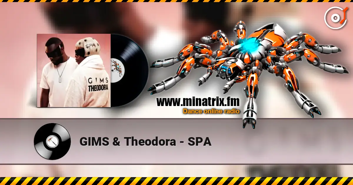 GIMS & Theodora - SPA écouter en ligne en haute qualité | Minatrix.FM