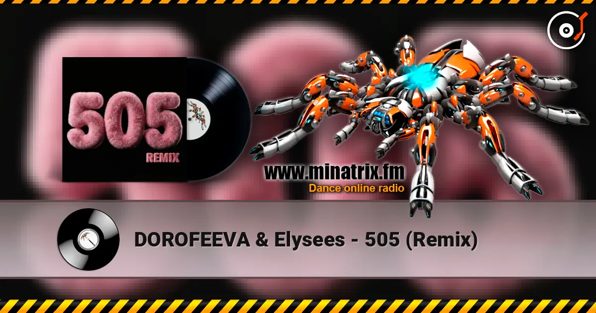 DOROFEEVA & Elysees - 505 (Remix) écouter en ligne en haute qualité | Minatrix.FM