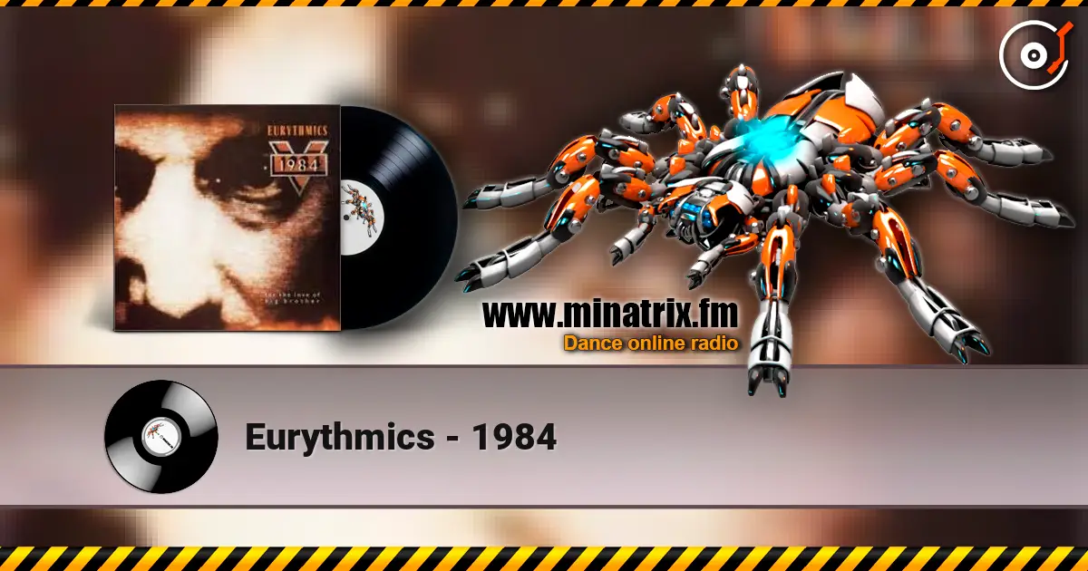 Eurythmics - 1984 écouter en ligne en haute qualité | Minatrix.FM