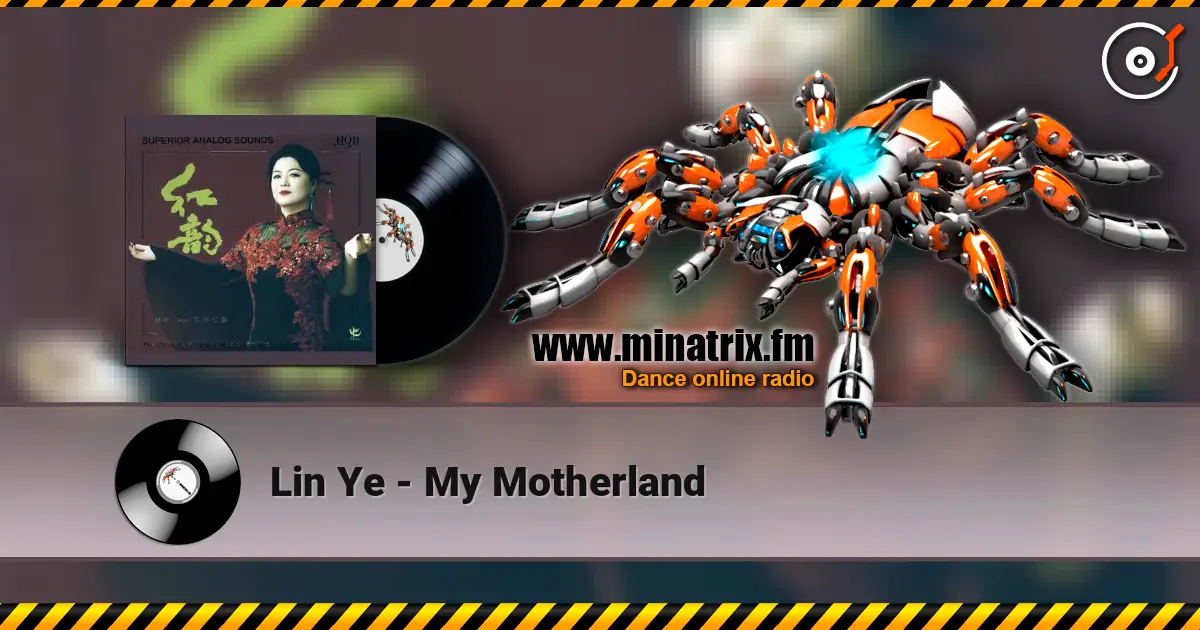 Lin Ye - My Motherland écouter en ligne en haute qualité | Minatrix.FM