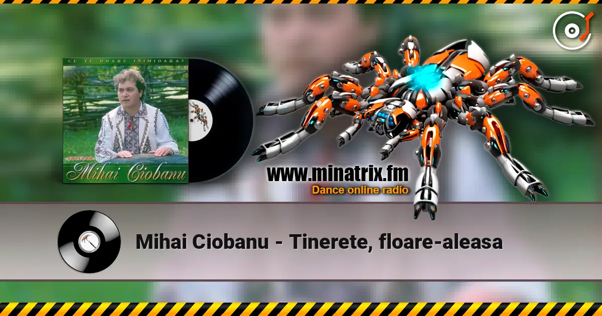 Mihai Ciobanu - Tinerete, floare-aleasa écouter en ligne en haute qualité | Minatrix.FM