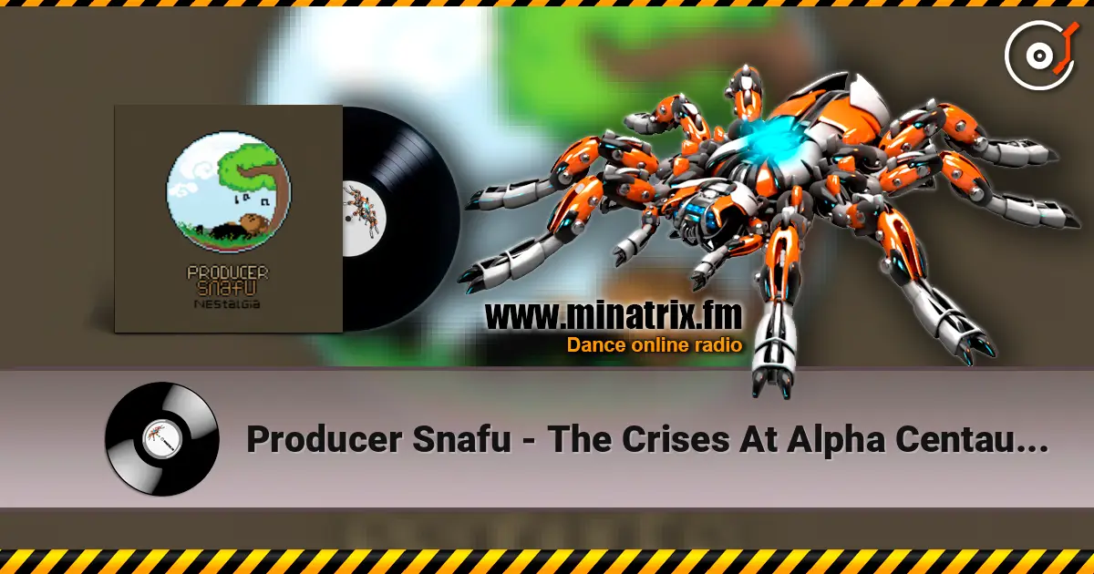 Producer Snafu - The Crises At Alpha Centauri level 1 écouter en ligne en haute qualité | Minatrix.FM