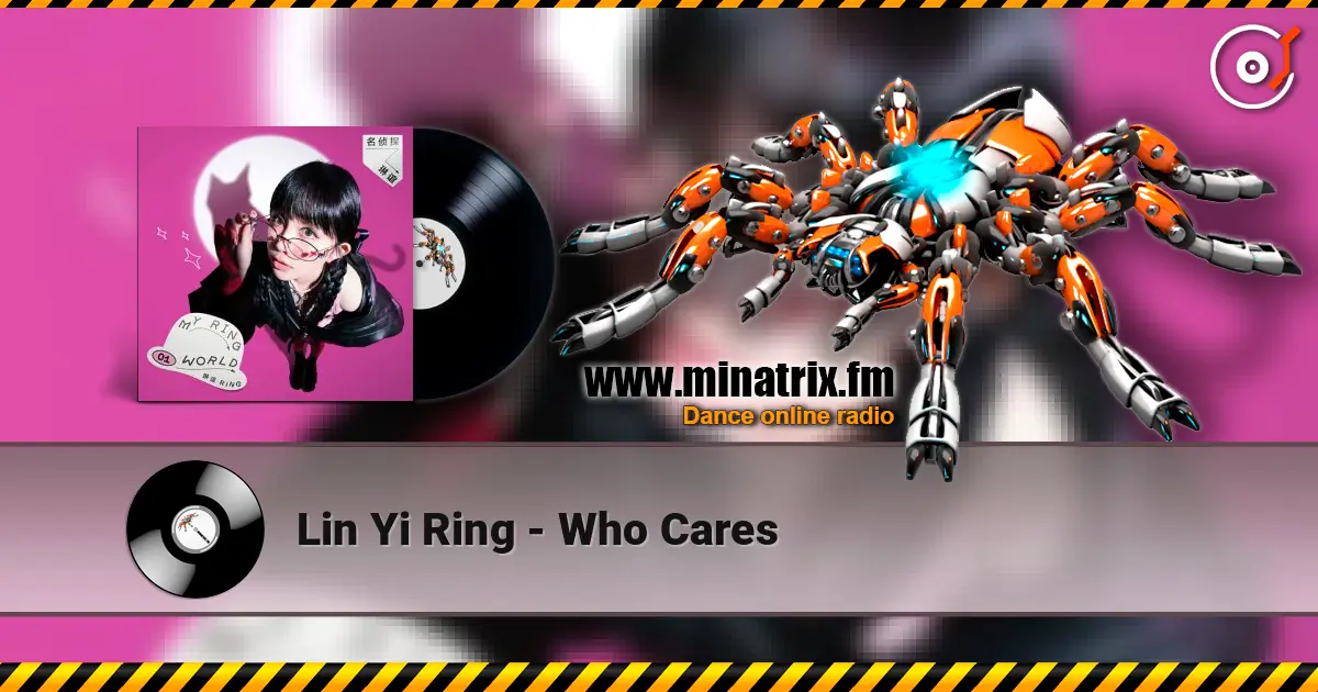 Lin Yi Ring - Who Cares écouter en ligne en haute qualité | Minatrix.FM