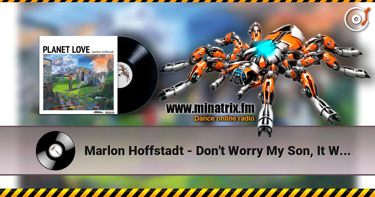 Marlon Hoffstadt - Don't Worry My Son, It Will All Be Good écouter en ligne en haute qualité | Minatrix.FM