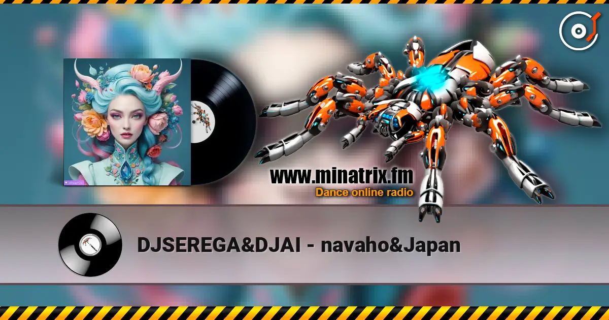 DJSEREGA&DJAI - navaho&Japan écouter en ligne en haute qualité | Minatrix.FM