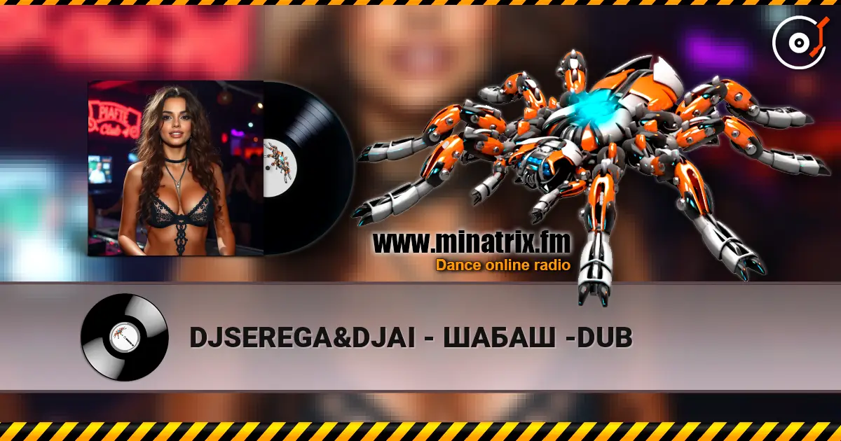 DJSEREGA&DJAI - ШАБАШ -DUB écouter en ligne en haute qualité | Minatrix.FM