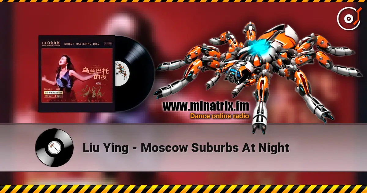 Liu Ying - Moscow Suburbs At Night écouter en ligne en haute qualité | Minatrix.FM