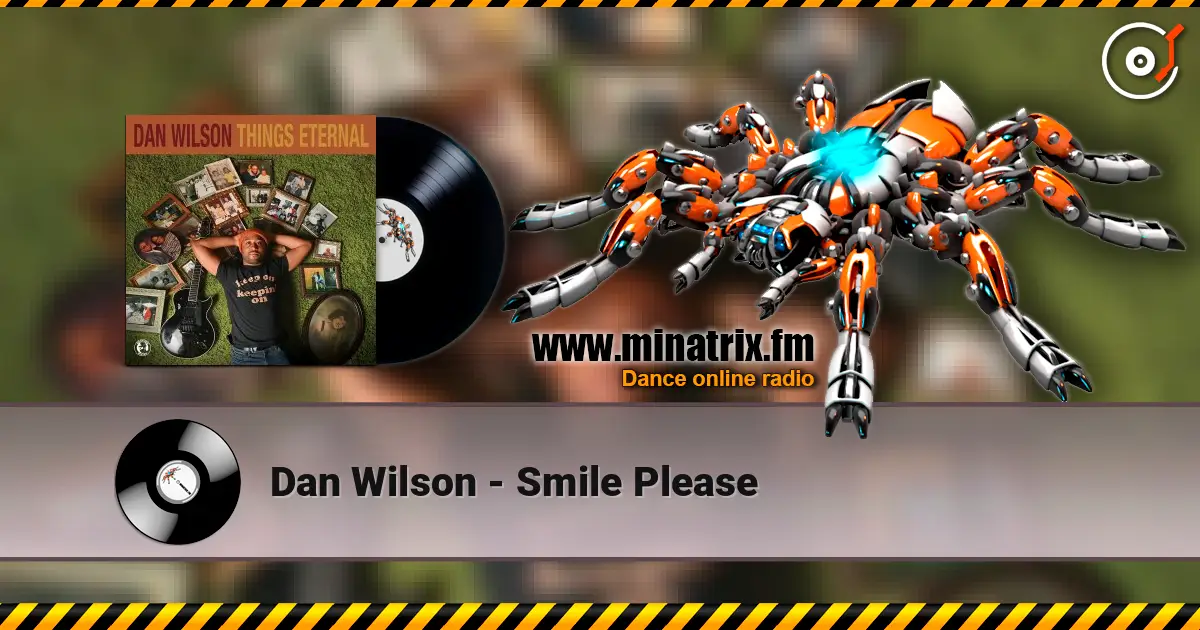 Dan Wilson - Smile Please écouter en ligne en haute qualité | Minatrix.FM