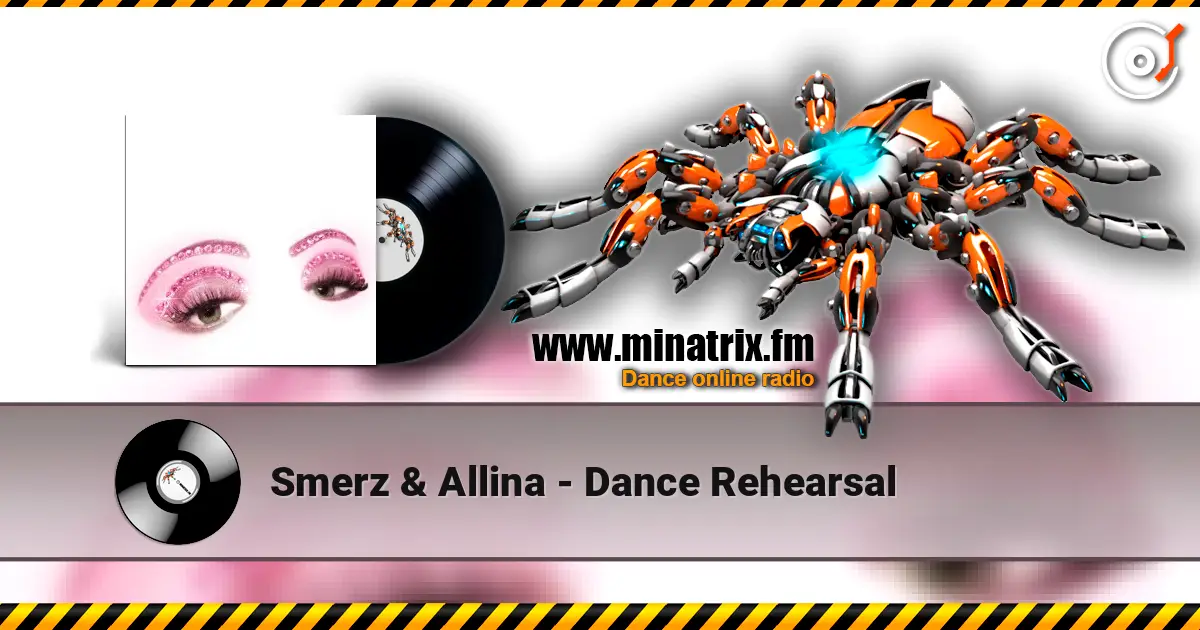 Smerz & Allina - Dance Rehearsal écouter en ligne en haute qualité | Minatrix.FM