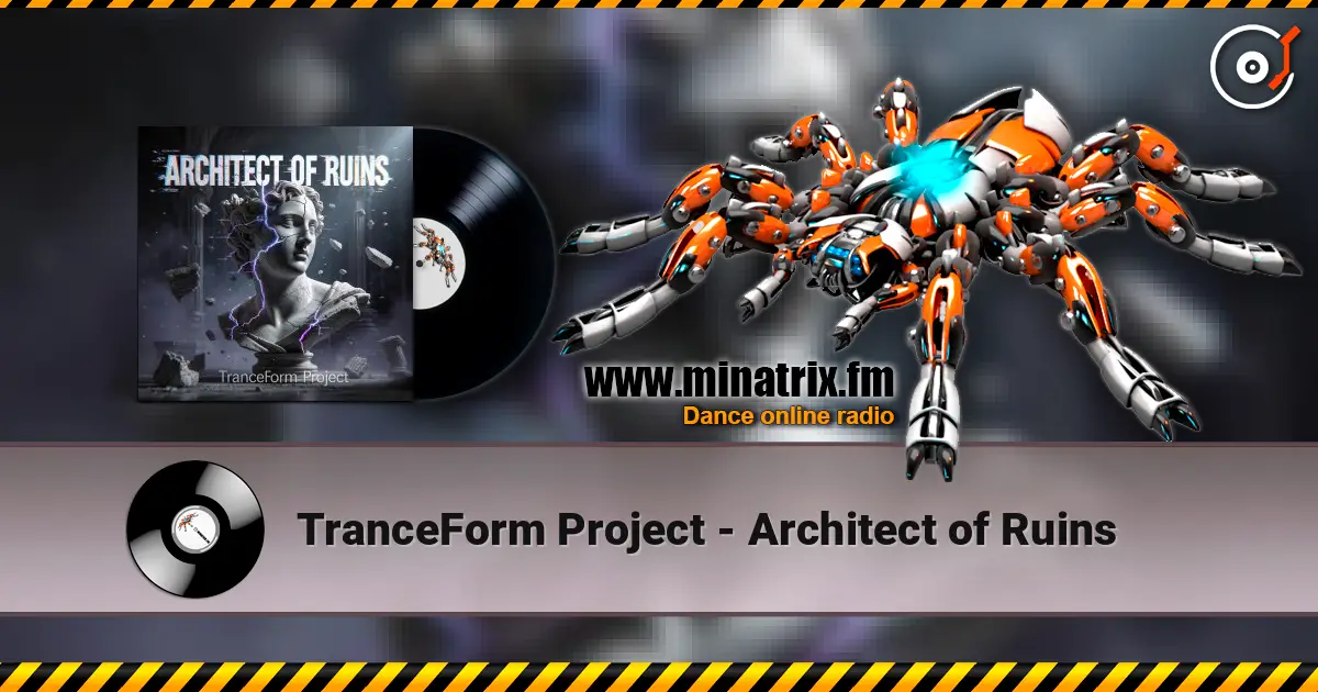 TranceForm Project - Architect of Ruins écouter en ligne en haute qualité | Minatrix.FM