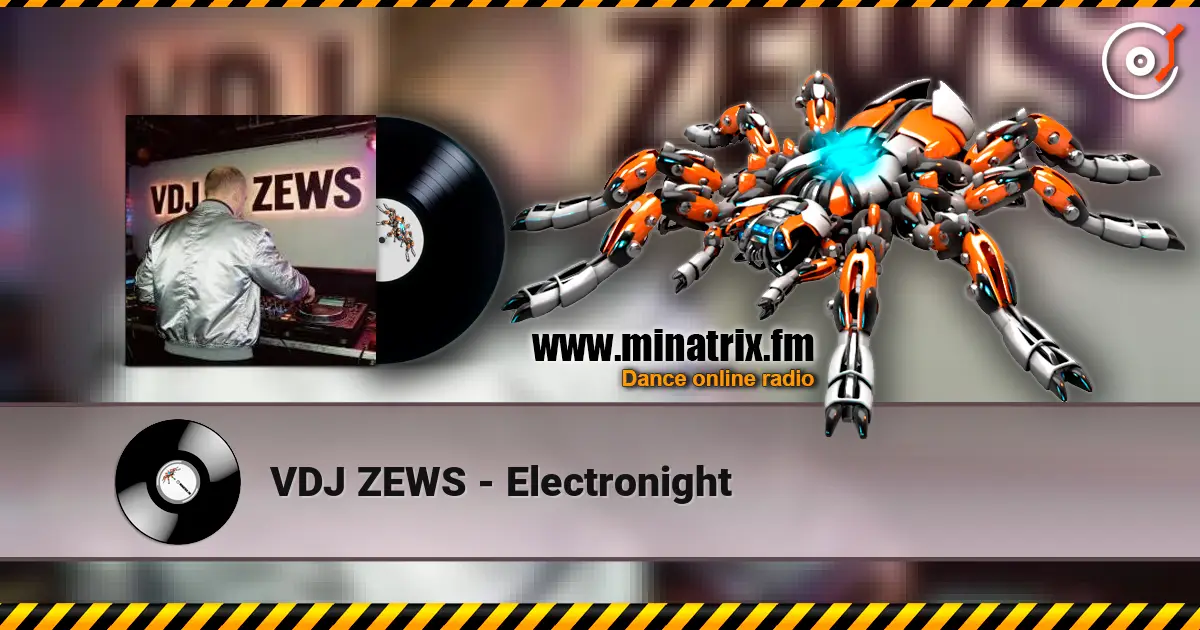 VDJ ZEWS - Electronight écouter en ligne en haute qualité | Minatrix.FM