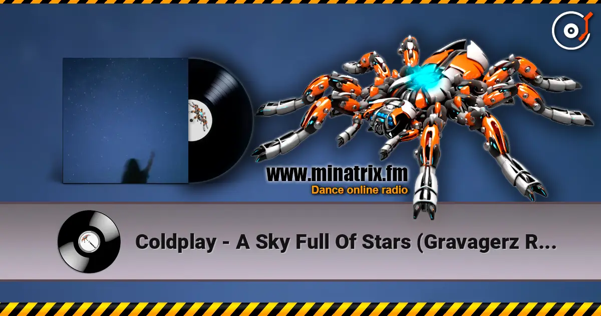 Coldplay - A Sky Full Of Stars (Gravagerz REMIX) écouter en ligne en haute qualité | Minatrix.FM