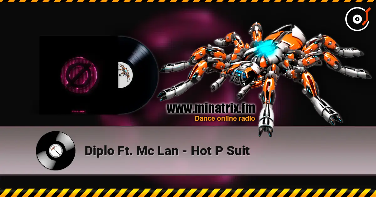 Diplo Ft. Mc Lan - Hot P Suit écouter en ligne en haute qualité | Minatrix.FM