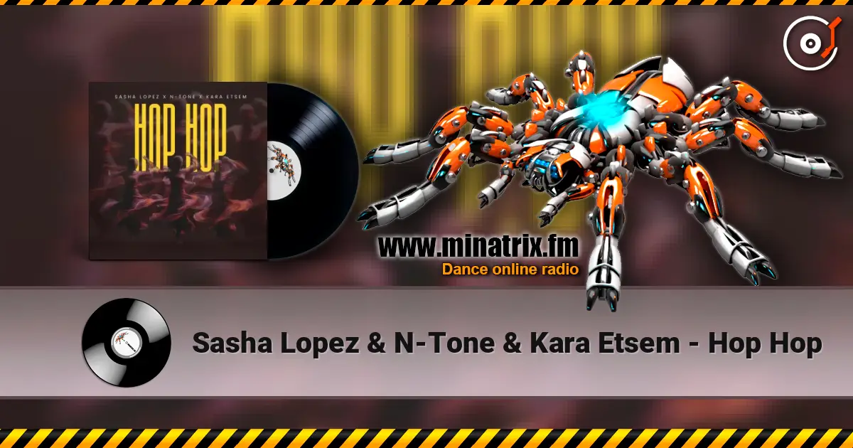 Sasha Lopez & N-Tone & Kara Etsem - Hop Hop écouter en ligne en haute qualité | Minatrix.FM