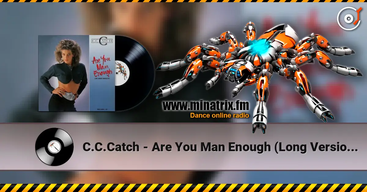 C.C.Catch - Are You Man Enough (Long Version) (Muscle Mix) écouter en ligne en haute qualité | Minatrix.FM