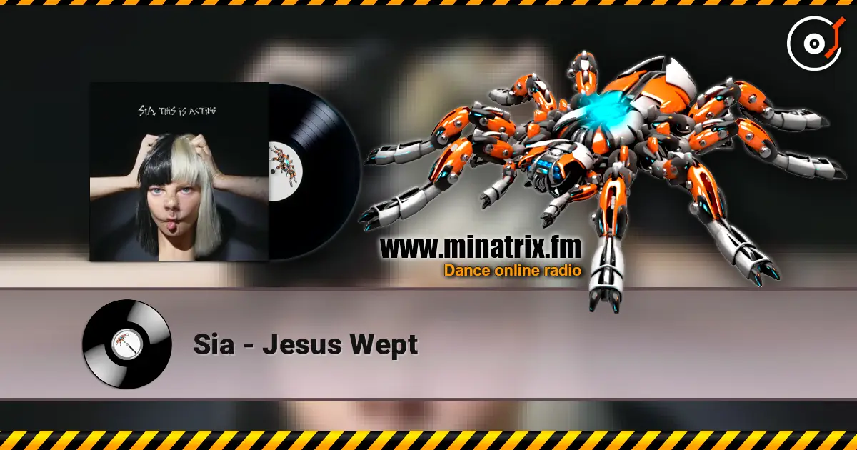 Sia - Jesus Wept écouter en ligne en haute qualité | Minatrix.FM