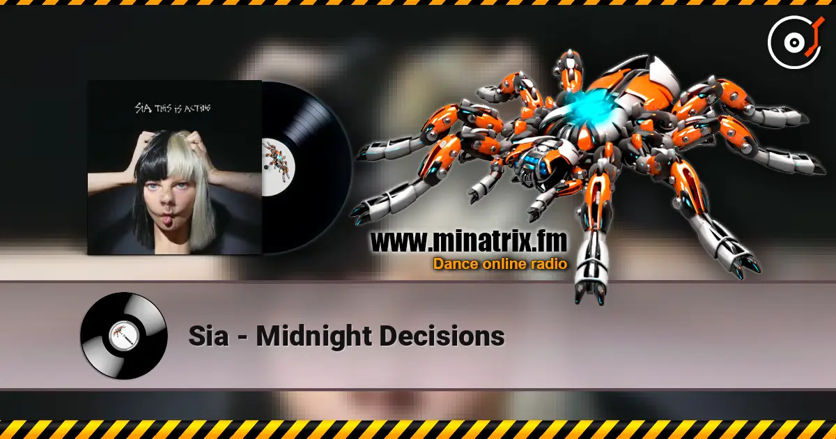 Sia - Midnight Decisions écouter en ligne en haute qualité | Minatrix.FM