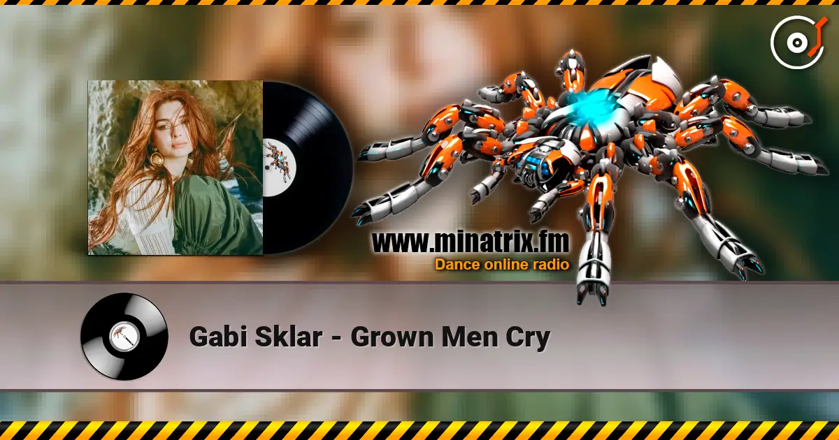 Gabi Sklar - Grown Men Cry écouter en ligne en haute qualité | Minatrix.FM