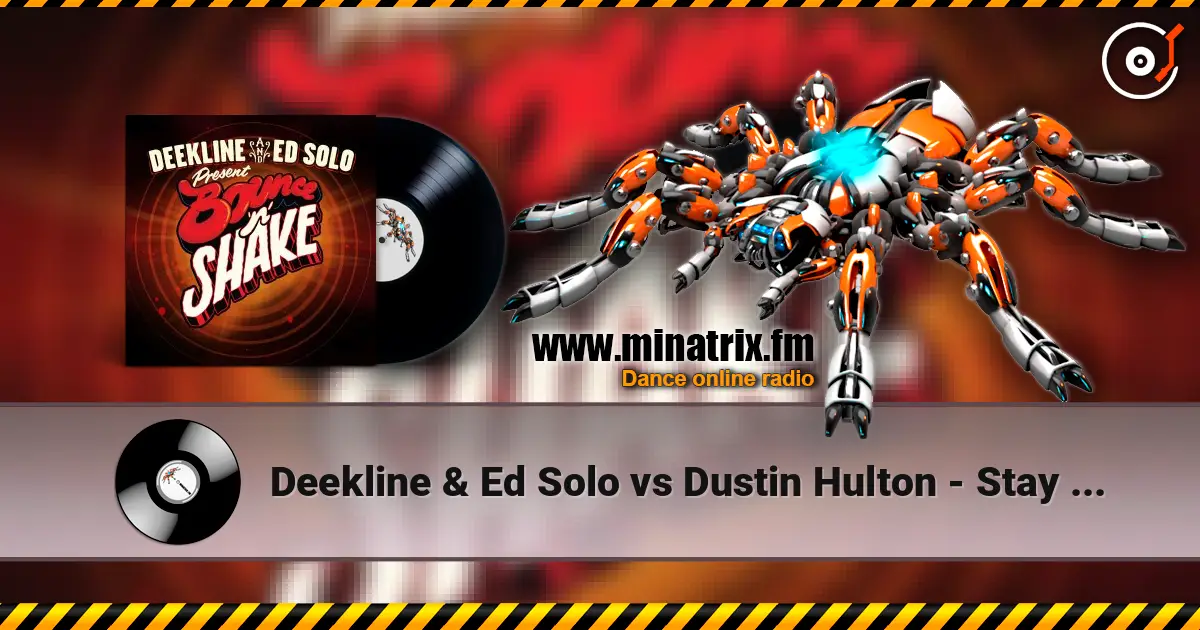 Deekline & Ed Solo vs Dustin Hulton - Stay The Night écouter en ligne en haute qualité | Minatrix.FM