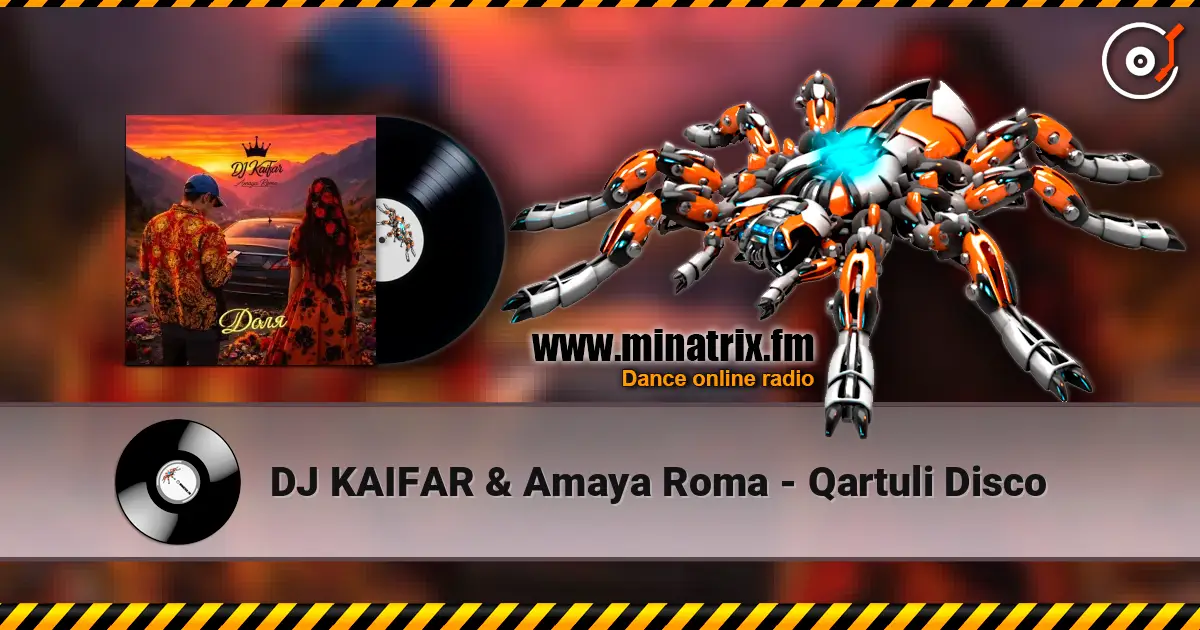 DJ KAIFAR & Amaya Roma - Qartuli Disco écouter en ligne en haute qualité | Minatrix.FM