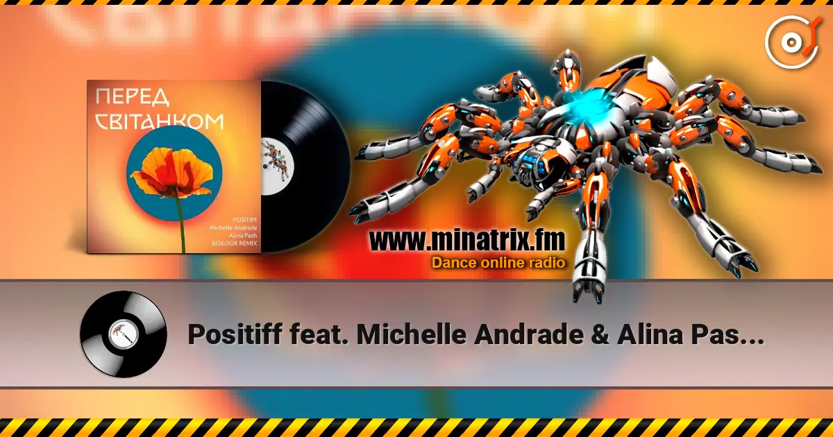 Positiff feat. Michelle Andrade & Alina Pash - Перед Світанком écouter en ligne en haute qualité | Minatrix.FM