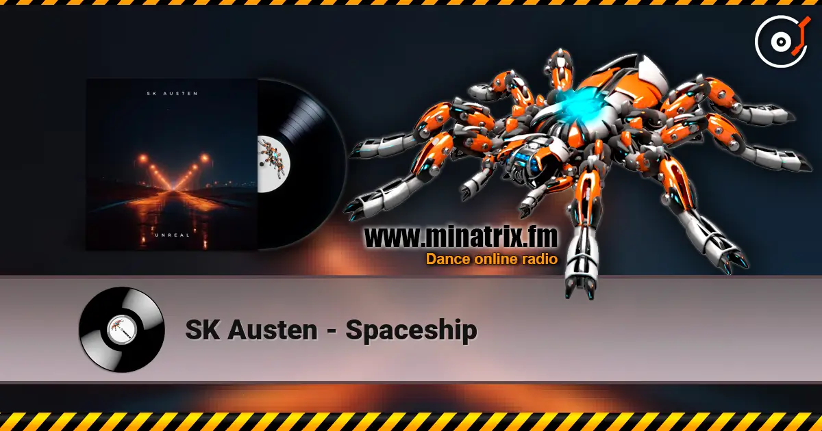 SK Austen - Spaceship écouter en ligne en haute qualité | Minatrix.FM