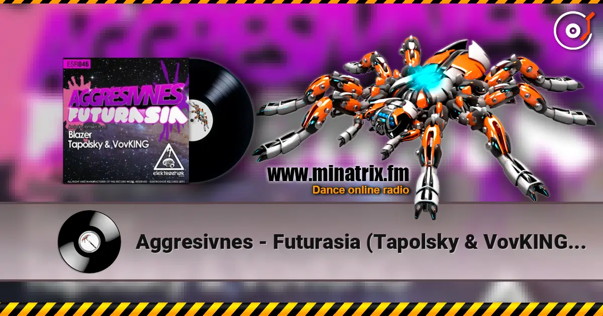 Aggresivnes - Futurasia (Tapolsky & VovKING Remix) écouter en ligne en haute qualité | Minatrix.FM