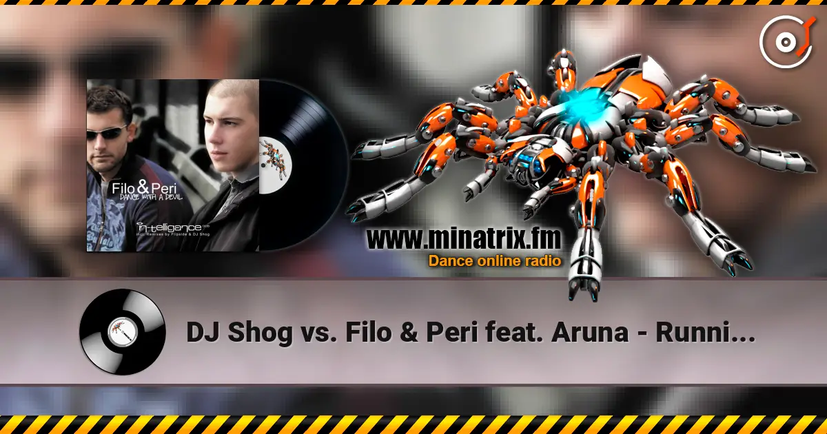 DJ Shog vs. Filo & Peri feat. Aruna - Running Ashley (Bryan Kearney Mash Up) écouter en ligne en haute qualité | Minatrix.FM