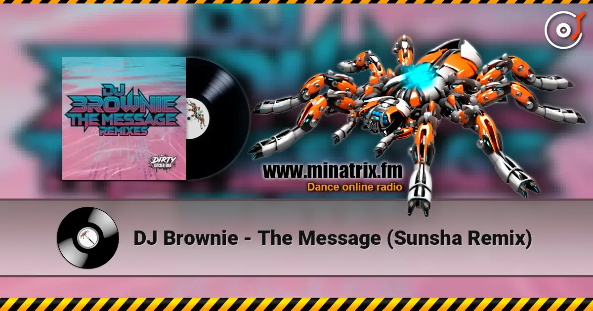 DJ Brownie - The Message (Sunsha Remix) écouter en ligne en haute qualité | Minatrix.FM