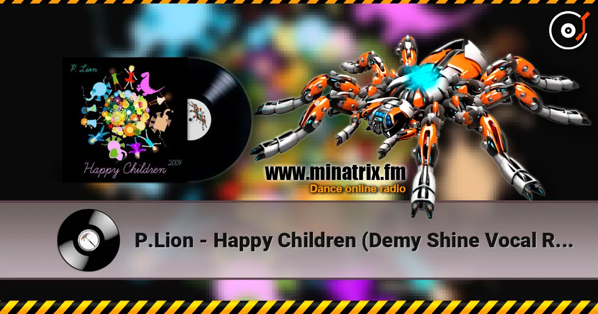 P.Lion - Happy Children (Demy Shine Vocal Remix) écouter en ligne en haute qualité | Minatrix.FM