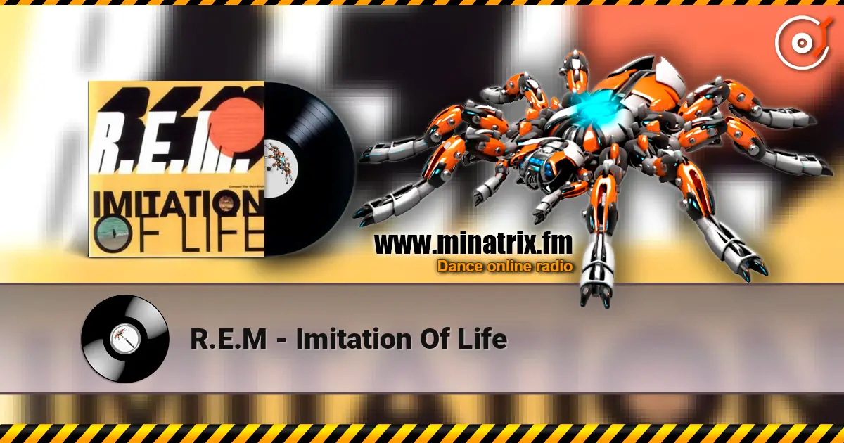 R.E.M - Imitation Of Life écouter en ligne en haute qualité | Minatrix.FM