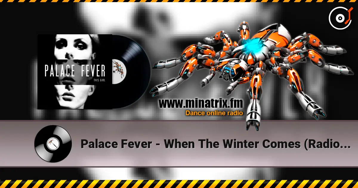 Palace Fever - When The Winter Comes (Radio Edit) écouter en ligne en haute qualité | Minatrix.FM