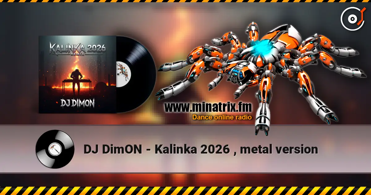 DJ DimON - Kalinka 2026 , metal version écouter en ligne en haute qualité | Minatrix.FM