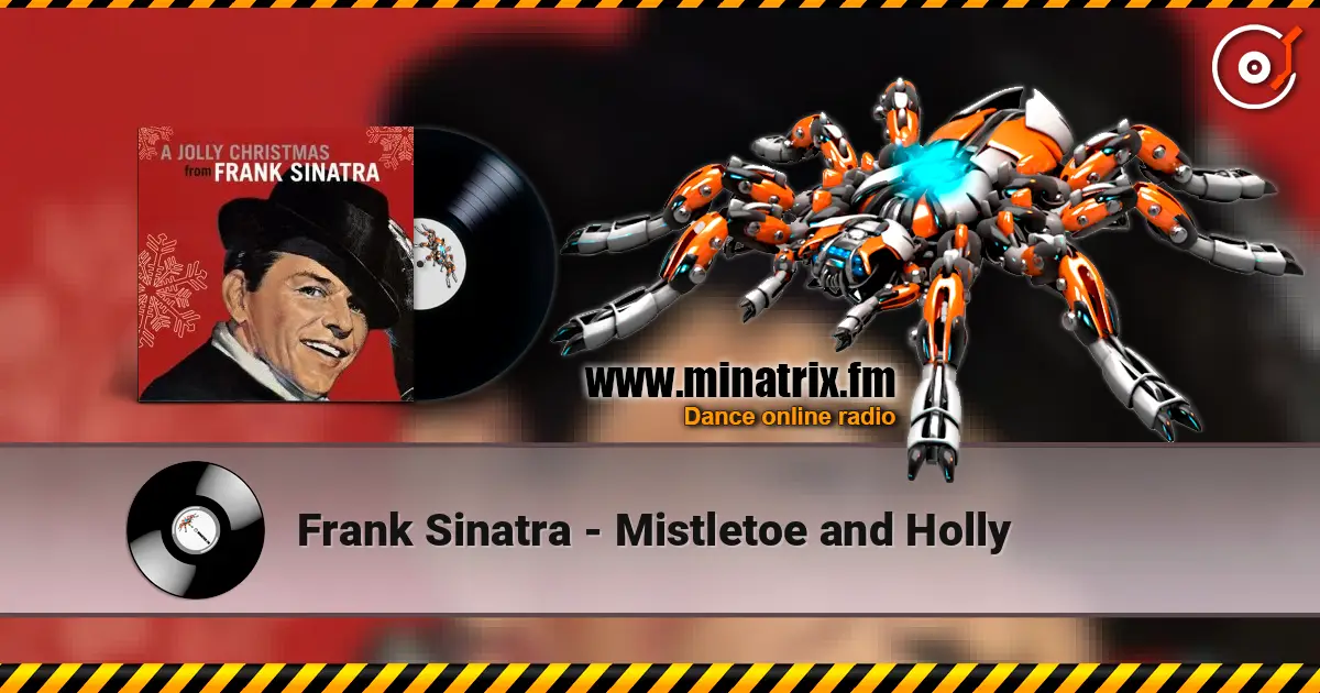 Frank Sinatra - Mistletoe and Holly écouter en ligne en haute qualité | Minatrix.FM