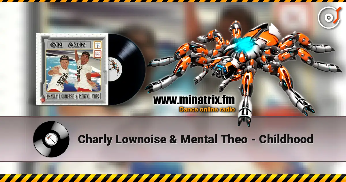 Charly Lownoise & Mental Theo - Childhood écouter en ligne en haute qualité | Minatrix.FM