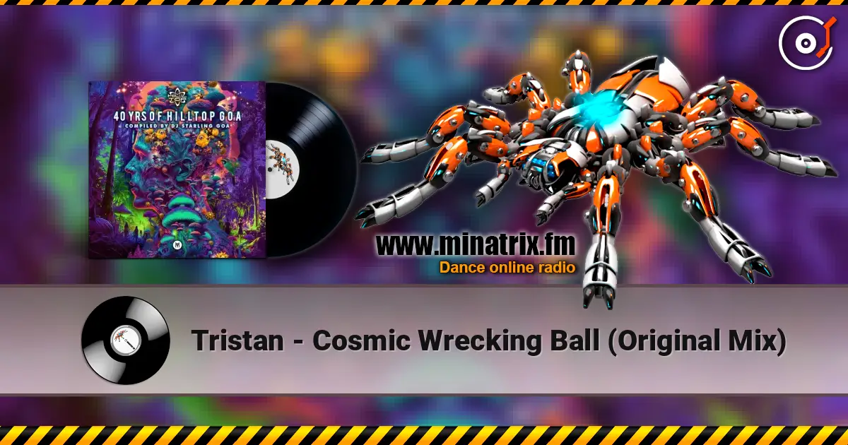 Tristan - Cosmic Wrecking Ball (Original Mix) écouter en ligne en haute qualité | Minatrix.FM