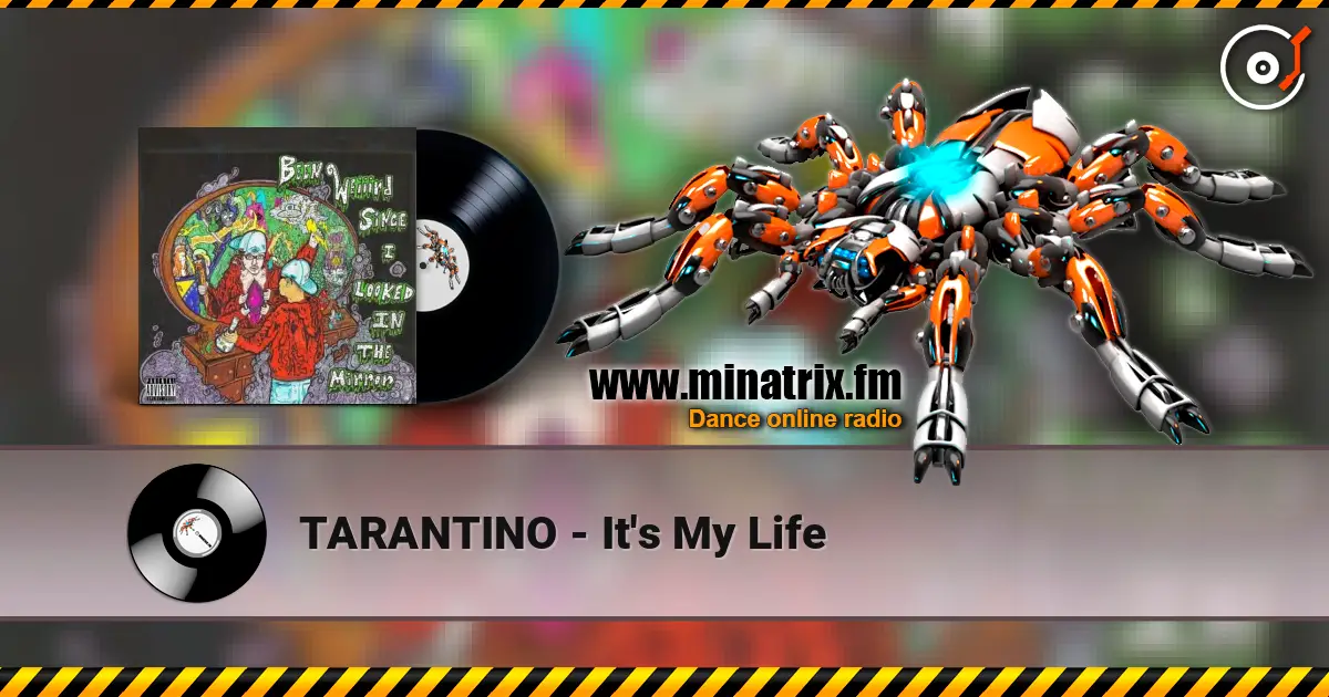 TARANTINO - It's My Life écouter en ligne en haute qualité | Minatrix.FM