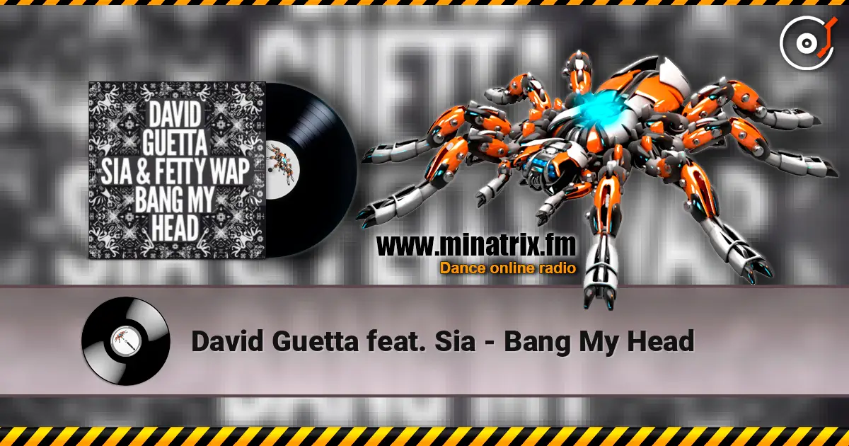 David Guetta feat. Sia - Bang My Head écouter en ligne en haute qualité | Minatrix.FM