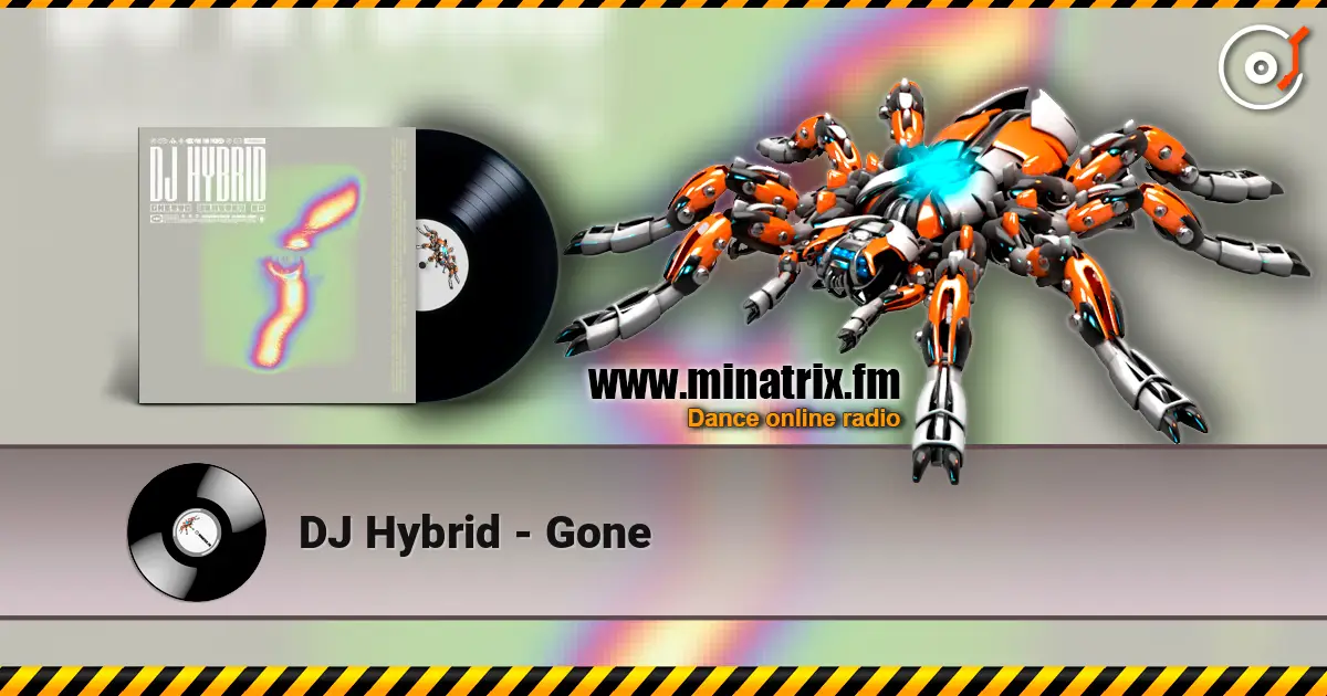 DJ Hybrid - Gone écouter en ligne en haute qualité | Minatrix.FM