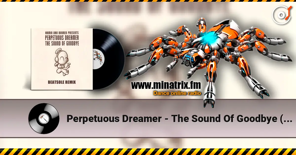 Perpetuous Dreamer - The Sound Of Goodbye (Armin van Buuren Remix) écouter en ligne en haute qualité | Minatrix.FM