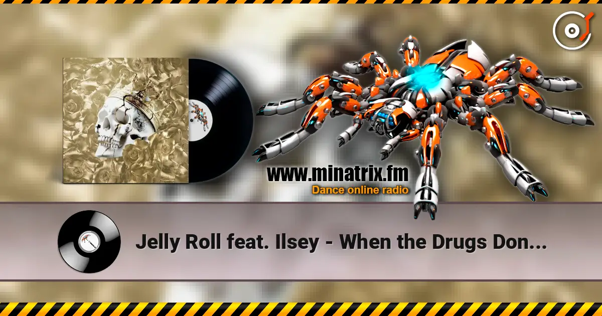 Jelly Roll feat. Ilsey - When the Drugs Don’t Work écouter en ligne en haute qualité | Minatrix.FM
