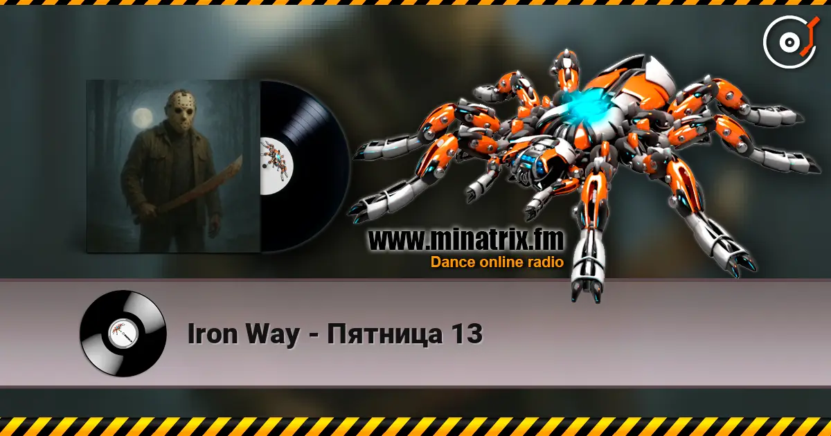 Iron Way - Пятница 13 écouter en ligne en haute qualité | Minatrix.FM
