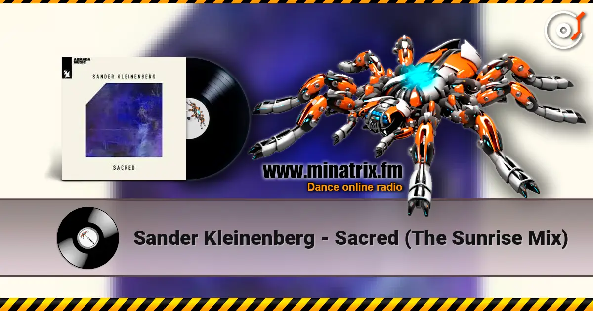 Sander Kleinenberg - Sacred (The Sunrise Mix) écouter en ligne en haute qualité | Minatrix.FM