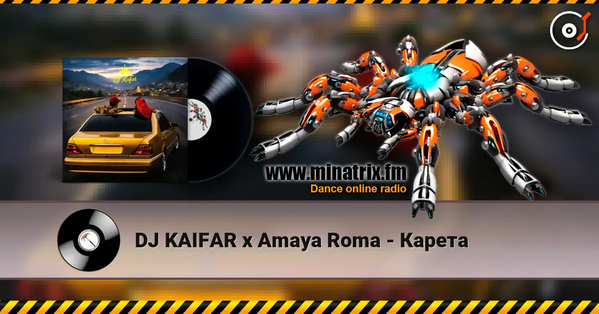 DJ KAIFAR x Amaya Roma - Карета écouter en ligne en haute qualité | Minatrix.FM