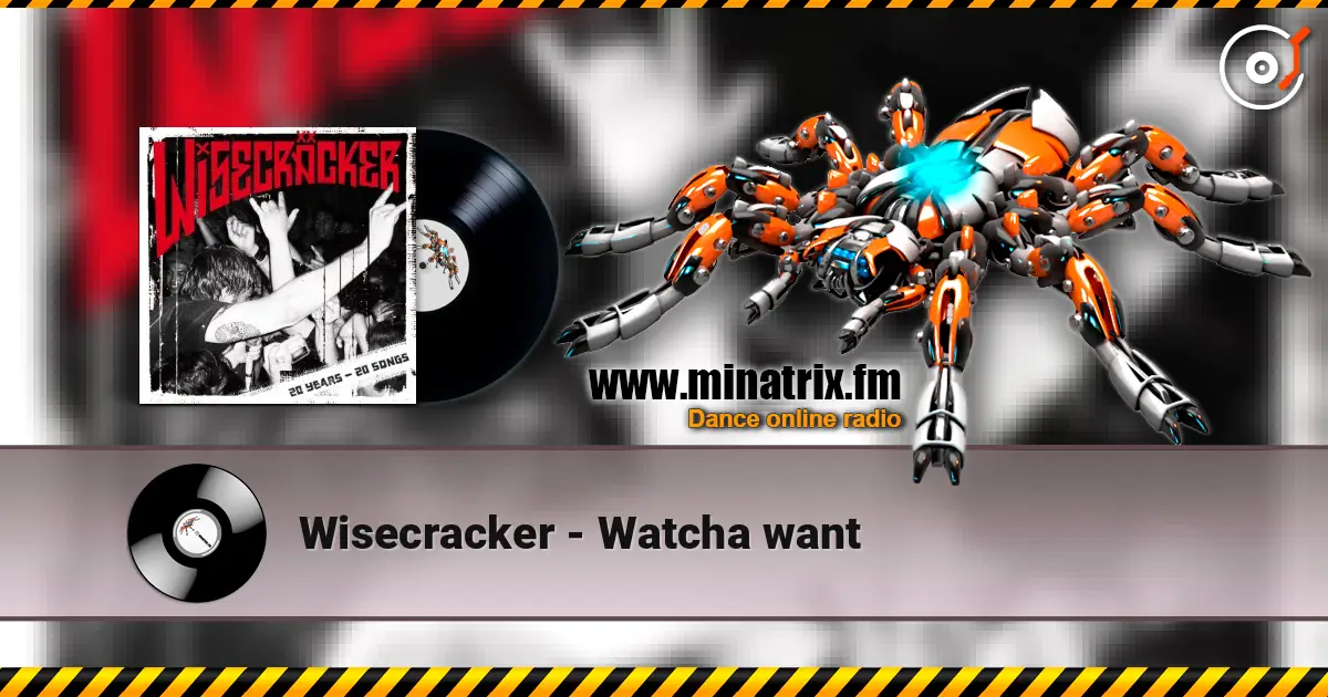 Wisecracker - Watcha want écouter en ligne en haute qualité | Minatrix.FM