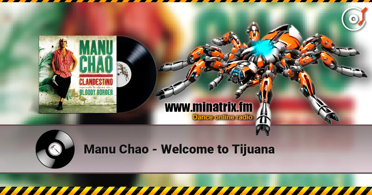 Manu Chao - Welcome to Tijuana écouter en ligne en haute qualité | Minatrix.FM