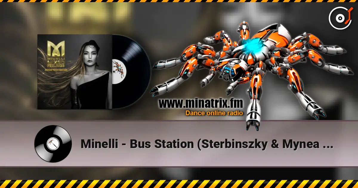 Minelli - Bus Station (Sterbinszky & Mynea Flip) écouter en ligne en haute qualité | Minatrix.FM