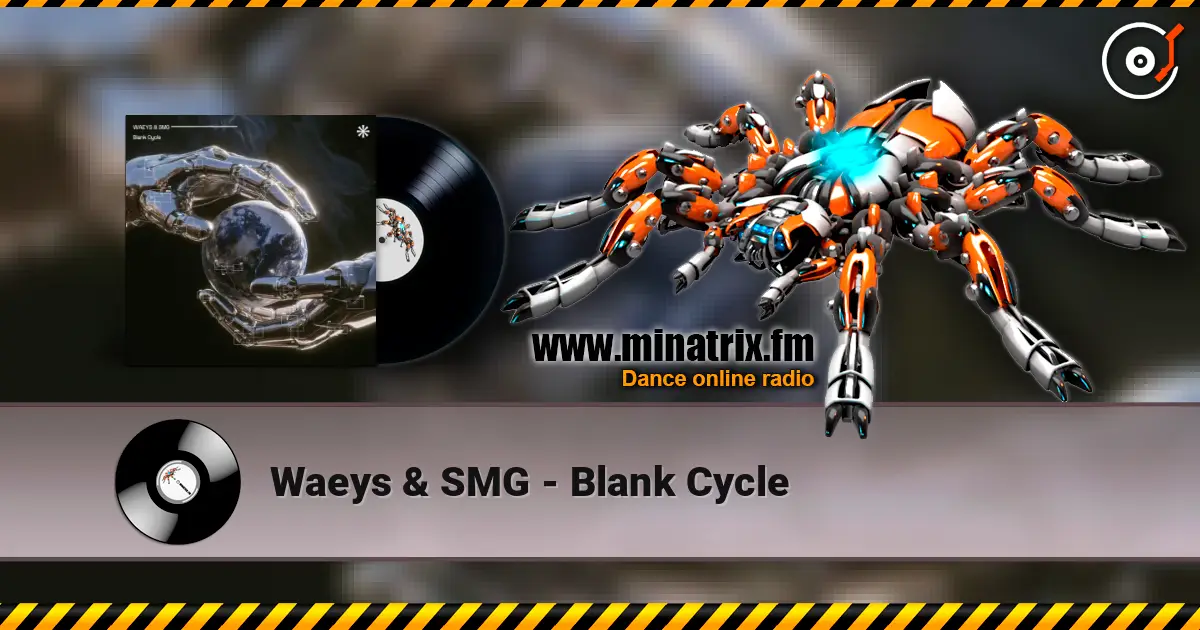 Waeys & SMG - Blank Cycle écouter en ligne en haute qualité | Minatrix.FM