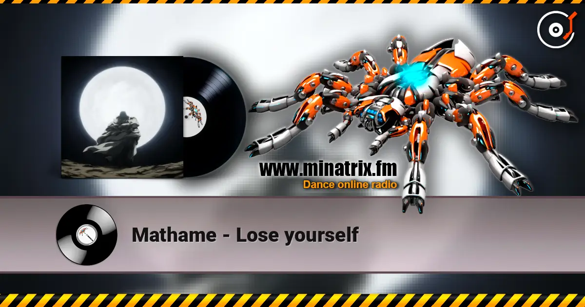 Mathame - Lose yourself écouter en ligne en haute qualité | Minatrix.FM